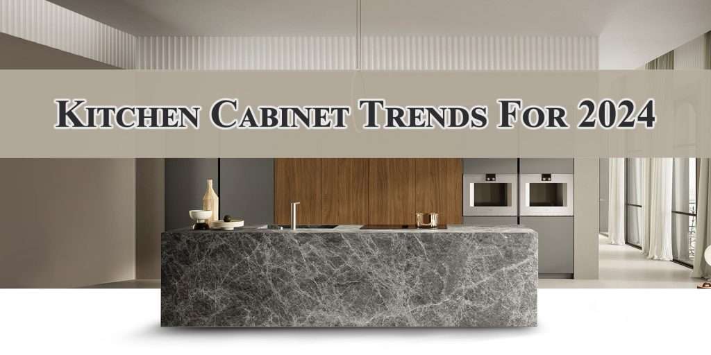 Kitchen Cabinet Trends for 2024