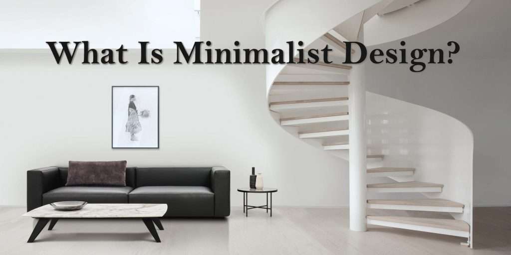 What Is Minimalist Design?