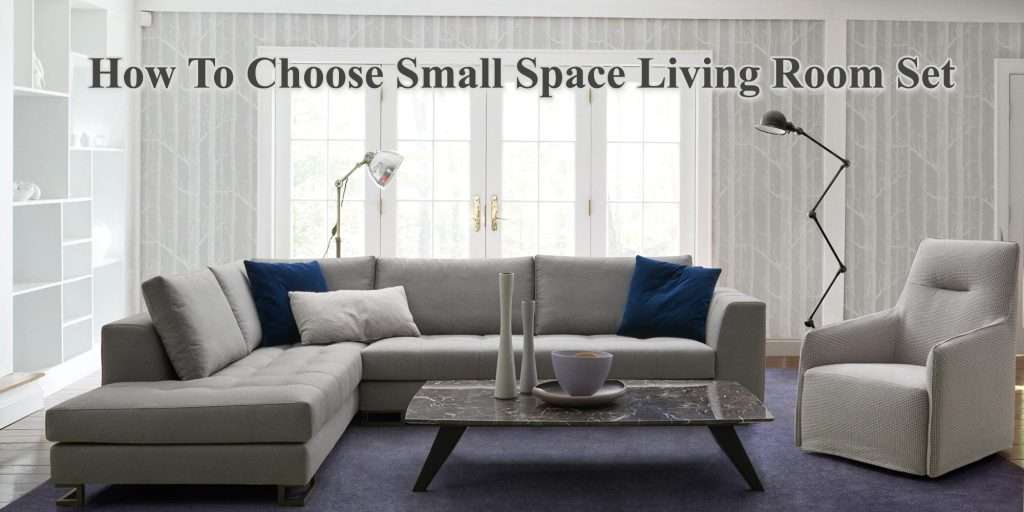 How To Choose Small Space Living Room Set 2000 1024x512 