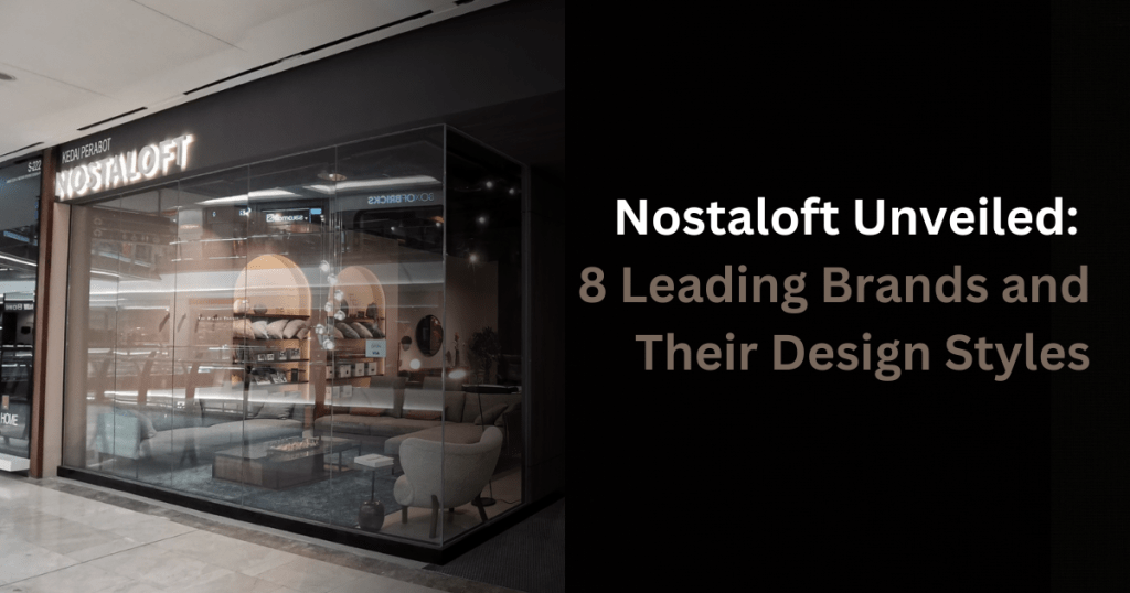Nostaloft Unveiled: 8 Leading Brands and Their Design Styles