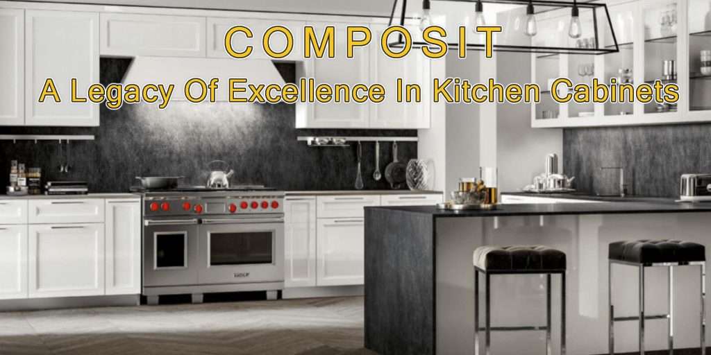 Composit Brand – A Legacy Of Excellence In Kitchen Cabinets